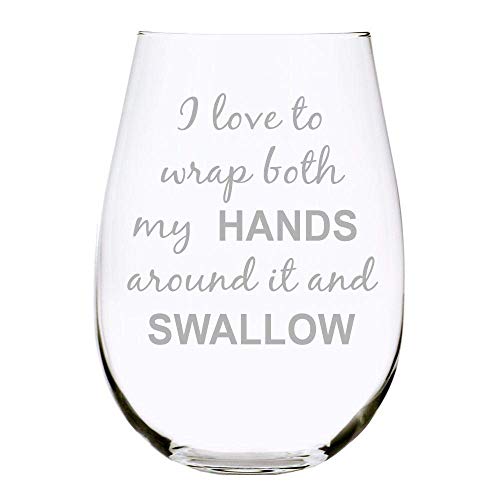 I Love To Wrap Both My Hands Around It And Swallow, Funny Stemless Wine Glass, Perfect For Bachelorette Parties, Brides Gift, Humorous Gag Gift for Women