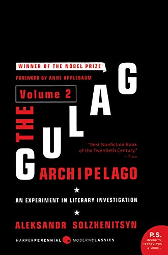 The Gulag Archipelago [Volume 2]: An Experiment in Literary Investigation