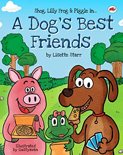 A Dog's Best Friends: Shog, Lilly Frog and Piggle in... (Red Beetle Children's Picture Books Ages 3-8)