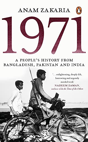 1971: A Peoples History from Bangladesh, Pakistan and India