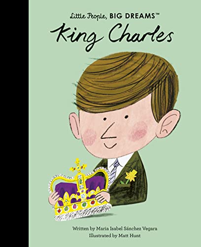 King Charles (Little People, BIG DREAMS, 97)