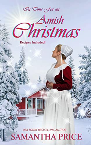 In Time For An Amish Christmas: Amish Romance (AMISH CHRISTMAS BOOKS Book 1)