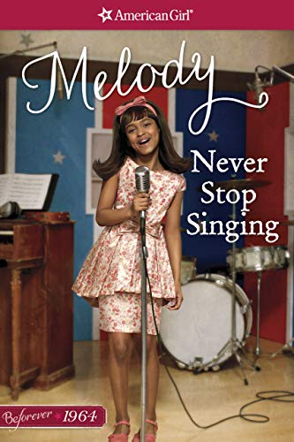 Never Stop Singing: A Melody Classic 2 (American Girl)