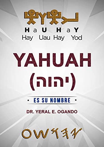 YAHUAH: Es Su Nombre (Spanish Edition)