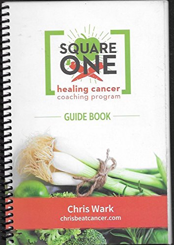 Square One Healing Cancer Coaching Program Guide Book