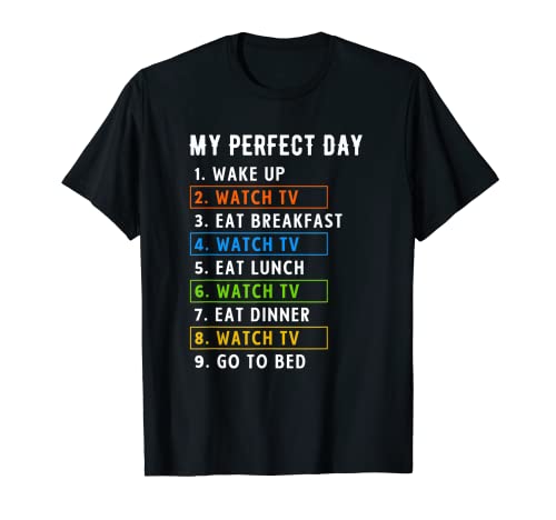 My Perfect Day Watch TV Binge Watching T-Shirt