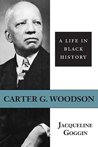 Carter G. Woodson: A Life in Black History (Southern Biography Series)