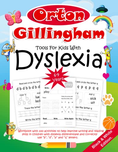 Orton Gillingham Tools For Kids With Dyslexia. Workbook with 100 activities to help improve writing and reading skills in children with dyslexia ... letters. 6-9 years. Black & White Edition.