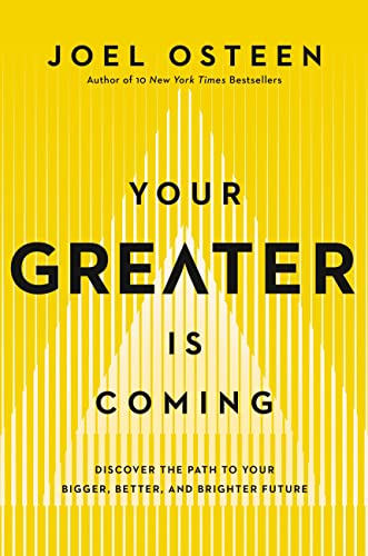 Your Greater Is Coming: Discover the Path to Your Bigger, Better, and Brighter Future