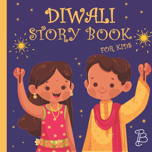 Diwali Story Book For Kids: Diwali Board Book With Beautiful and Cute Illustrations and Interesting Facts Related to this Hindu Holiday | Diwali Gifts ... (Make your child more interested in diwali!)