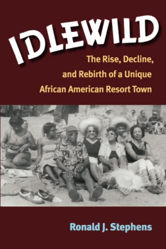 Idlewild: The Rise, Decline, and Rebirth of a Unique African American Resort Town