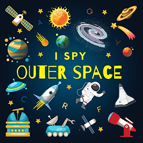 I Spy Outer Space: A Fun Guessing Game Picture Book for Kids Ages 2-5, Toddlers and Kindergartners ( Picture Puzzle Book for Kids ) (I Spy Books for Kids 9)