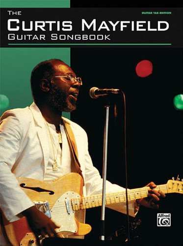 The Curtis Mayfield Guitar Songbook (Guitar Tab)