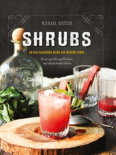 Shrubs: An Old-Fashioned Drink for Modern Times (Second Edition)