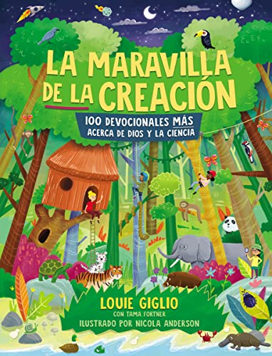 La maravilla de la creacin: 100 devocionales ms acerca de Dios y la ciencia (Indescribable Kids) (Spanish Edition)