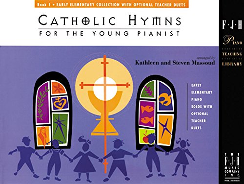 Catholic Hymns for the Young Pianist (Fjh Piano Teaching Library, 1)