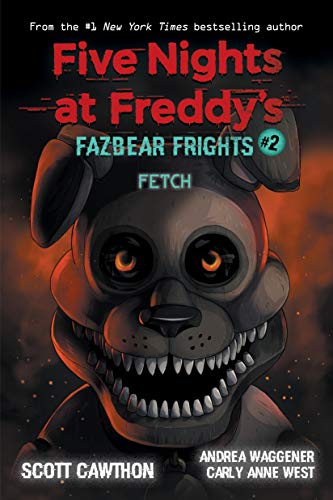 Fetch: An AFK Book (Five Nights at Freddys: Fazbear Frights #2)