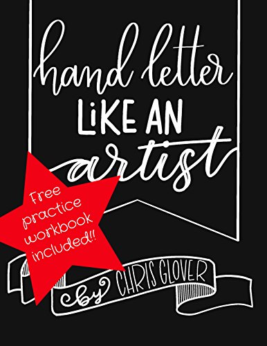 Hand Letter Like An Artist (Hand Lettering Book 1)