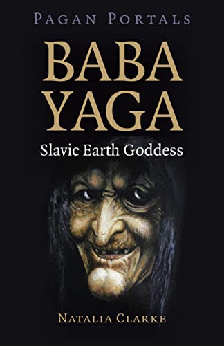 Pagan Portals - Baba Yaga, Slavic Earth Goddess