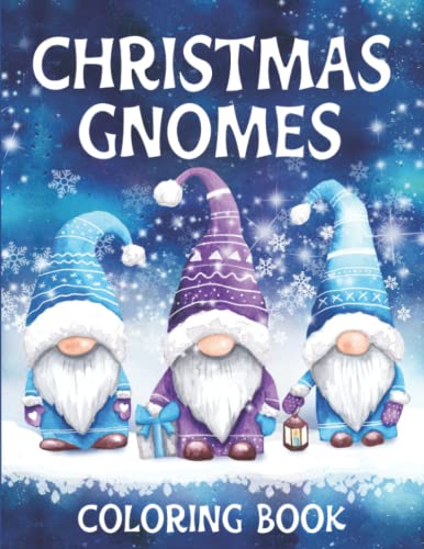 Christmas Gnomes Coloring Book: Fun, Original & Unique Christmas Coloring Pages for Adults with Cute Gnome Characters