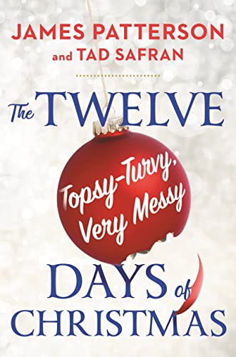 The Twelve Topsy-Turvy, Very Messy Days of Christmas: The New Holiday Classic People Will Be Reading for Generations