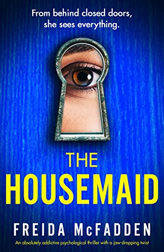 The Housemaid: An absolutely addictive psychological thriller with a jaw-dropping twist