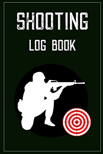 Shooting Log book: Target,Handloading Logbook,Range Shooting Book,Target Diagrams,Shooting data,Sport Shooting Record Logbook,Notebook Journal Blank Shooters Log (Shooting Journal)