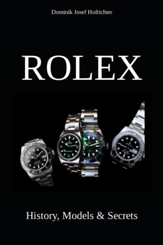 Rolex - History, Models & Secrets: How Rolex revolutionized the watch industry [English]