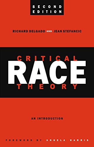 Critical Race Theory:: An Introduction [Aug 01, 2016] Richard Delgado, Jean Stefancic
