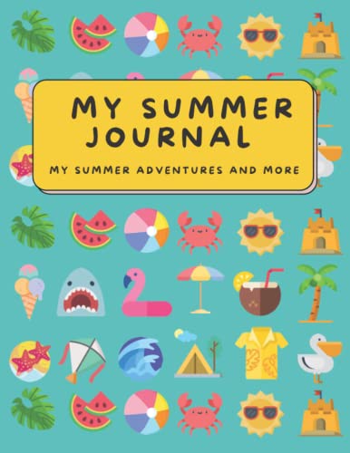 My Summer Journal: Kids Journal | Summer Bucket List Journal | Writing Journal for kids | Fun daily activity and log book | Ages 8-12 (Writing prompts for Kids)