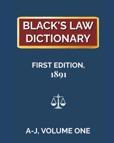 Black's Law Dictionary, First Edition 1891, Volume One (A-J)