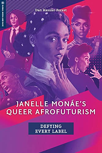 Janelle Mone's Queer Afrofuturism: Defying Every Label (Global Media and Race)