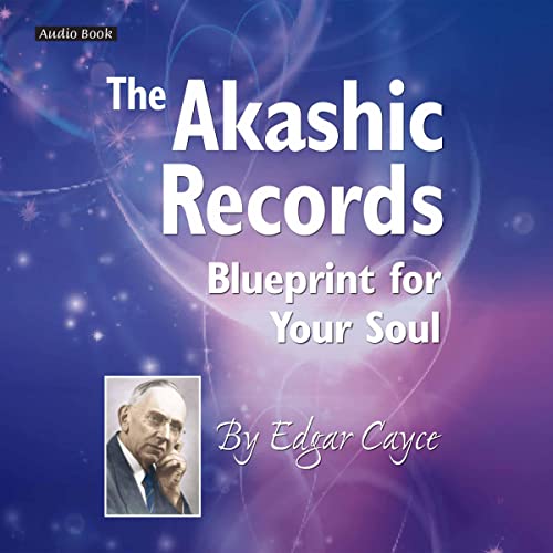 The Akashic Records: Blueprint for Your Soul