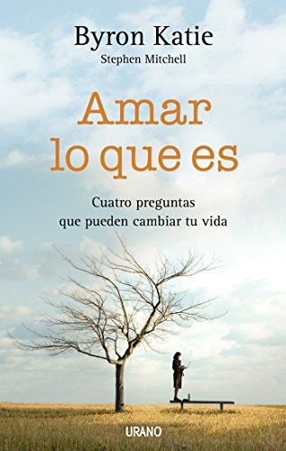 Amar lo que es (Crecimiento personal) (Spanish Edition)