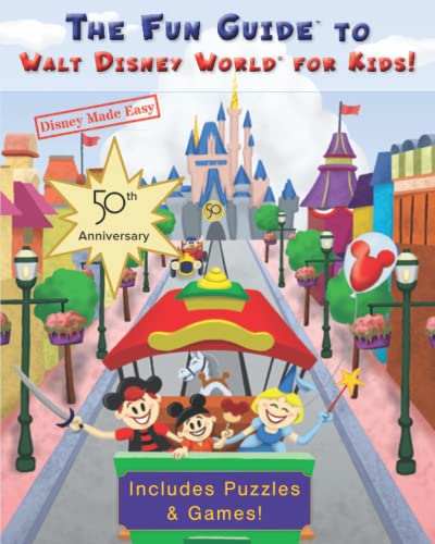 The Fun Guide to Walt Disney World for Kids!: 50th Anniversary (Disney Made Easy)