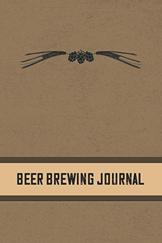 Beer Brewing Journal: Homebrewing Logbook and Recipe Journal