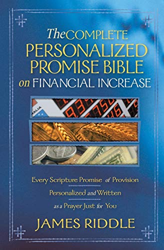Complete Personalized Promise Bible on Financial Increase: Every Scripture Promise of Provision, Personalized and Written as a Prayer Just for You