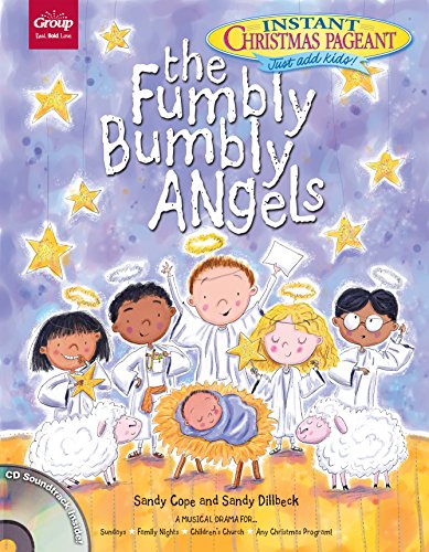 The Fumbly Bumbly Angels: Instant Christmas Pageant (Just add kids!)