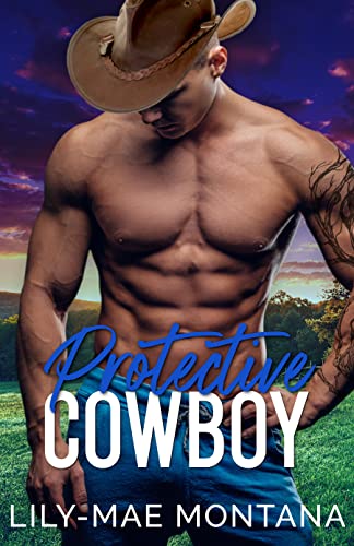 Protective Cowboy: A Steamy Coming Home Secret Baby Western Romance (Whiskey Ridge Creek Book 4)