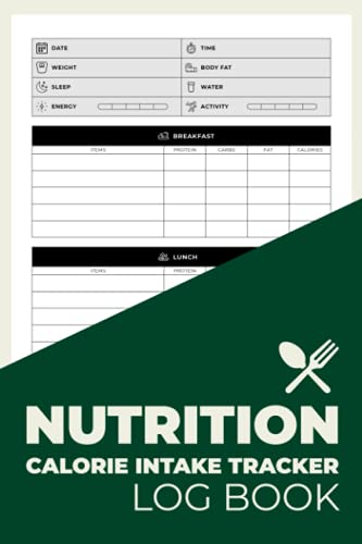Nutrition Calorie Intake Tracker Log Book: Daily Food Intake Journal Notebook For Tracking Meals And Diet