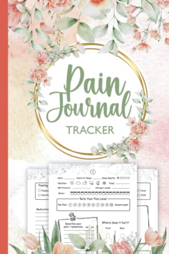 Chronic Pain Journal Tracker: Fibromyalgia Journal Symptom Tracking Journal (Sized 6"x9", 124 Pages) - Pain & Symptom Tracker Log Book