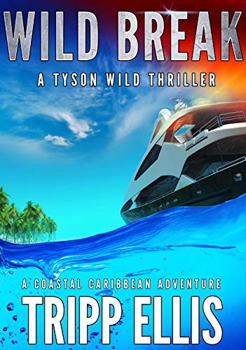 Wild Break: A Coastal Caribbean Adventure (Tyson Wild Thriller Book 12)