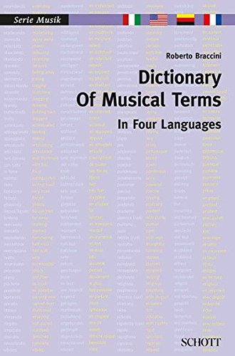 Dictionary of Musical Terms in Four Languages: Italian, English, German, French (Musik)