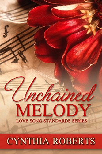 Unchained Melody: A heart-warming second chance love story. (Love Song Standards Book 1)