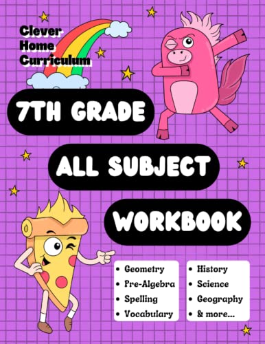 7th Grade All Subject Workbook: Grade 7 All-In-One Workbook (Homeschool 7th Grade Curriculum)