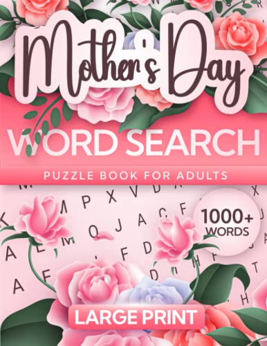 Mother's Day Word Search Large Print Puzzle Book for Adults: 1000 + Inspirational & Positive big letter Words to Keep the Brain Active & Relaxed, Mothers Day Gifts