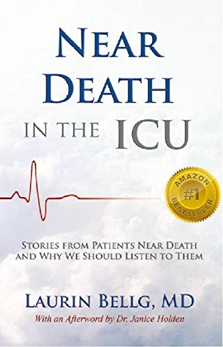 Near Death in the ICU: Stories from Patients Near Death and Why We Should Listen to Them
