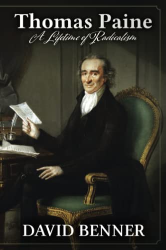 Thomas Paine: A Lifetime of Radicalism