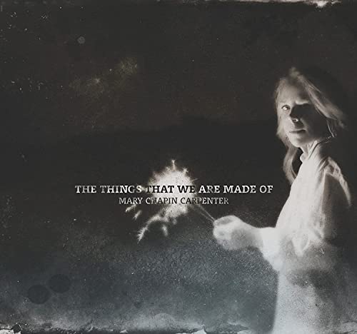 The Things That We Are Made Of: Mary Chapin Carpenter [CD]
