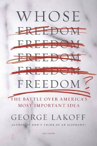 Whose Freedom?: The Battle over America's Most Important Idea